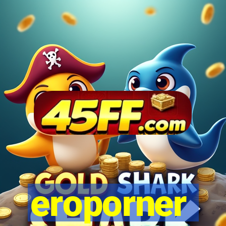 eroporner