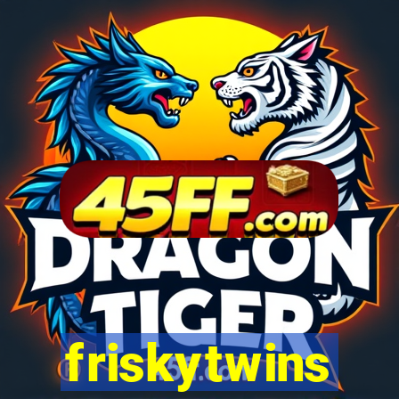friskytwins