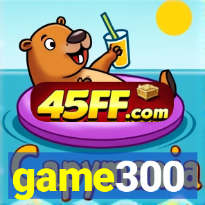 game300