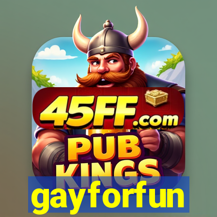 gayforfun