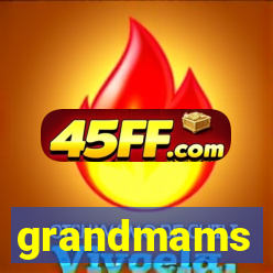 grandmams