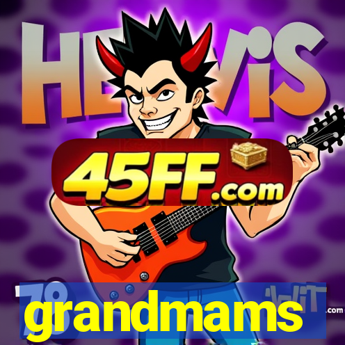 grandmams