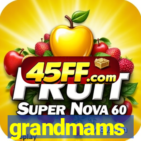 grandmams