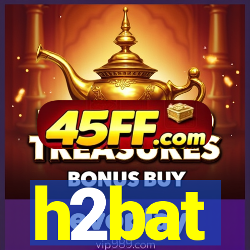h2bat