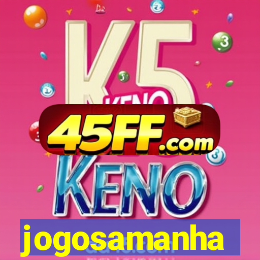 jogosamanha
