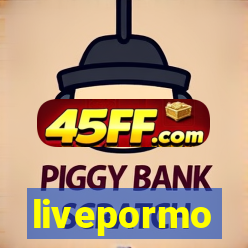 livepormo