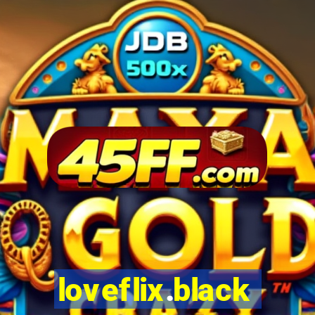 loveflix.black