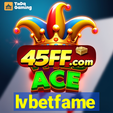 lvbetfame