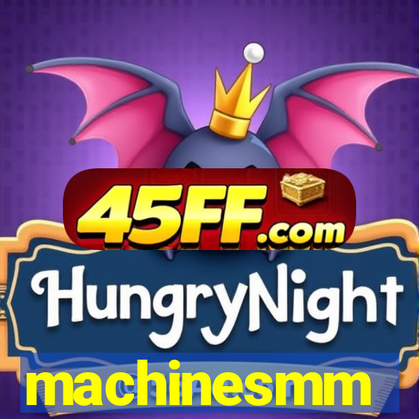 machinesmm
