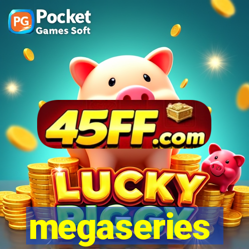 megaseries