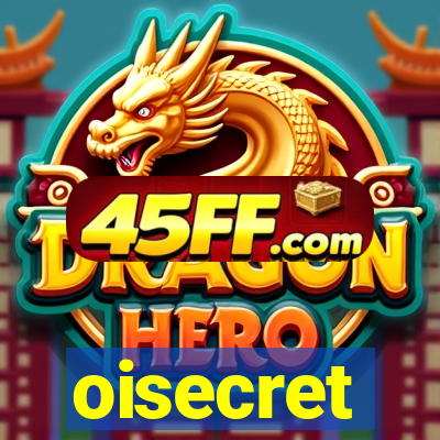 oisecret