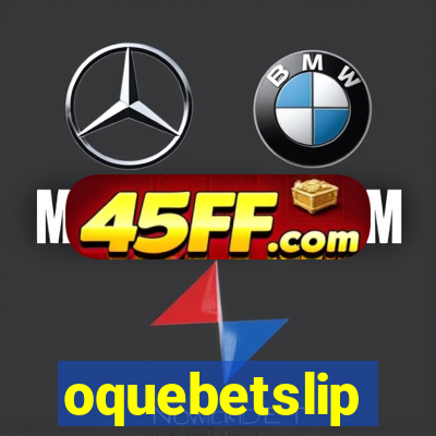 oquebetslip