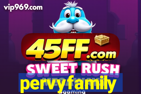 pervyfamily