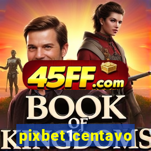 pixbet1centavo