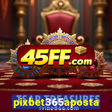 pixbet365aposta