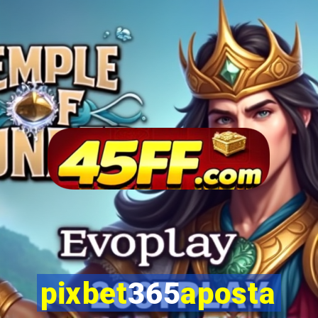 pixbet365aposta