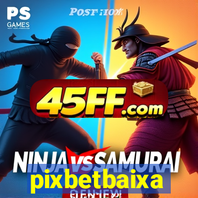 pixbetbaixa