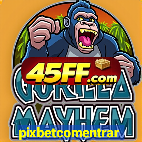 pixbetcomentrar