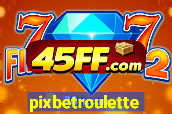 pixbetroulette