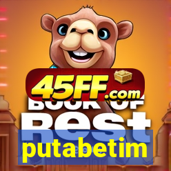 putabetim