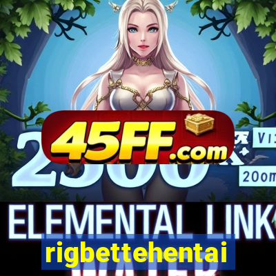 rigbettehentai
