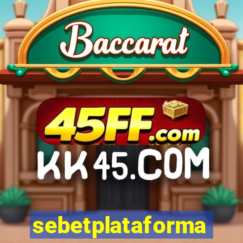 sebetplataforma