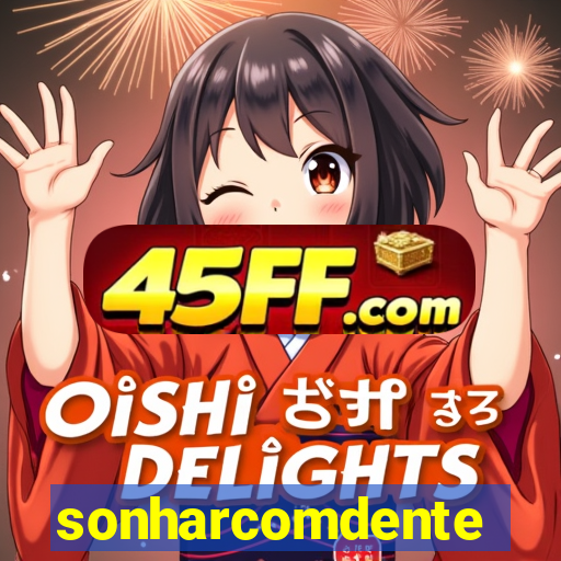 sonharcomdente