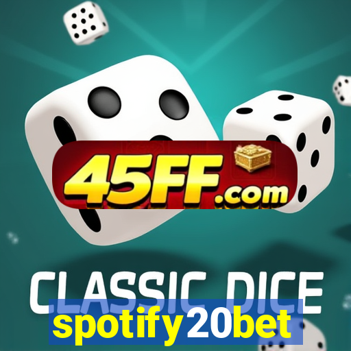 spotify20bet