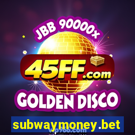 subwaymoney.bet