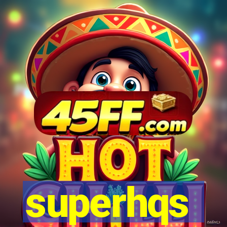 superhqs