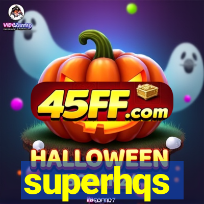 superhqs