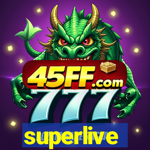superlive
