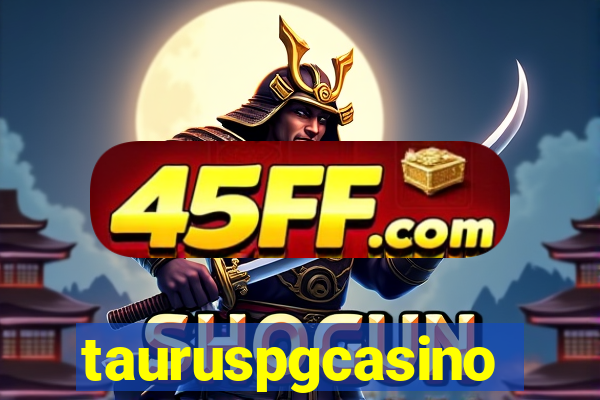 tauruspgcasino