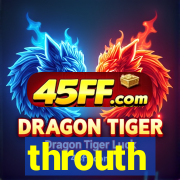throuth