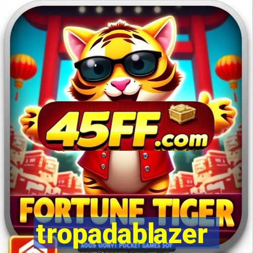 tropadablazer