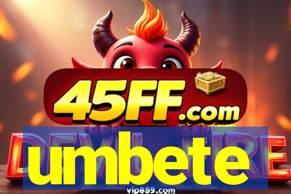 umbete