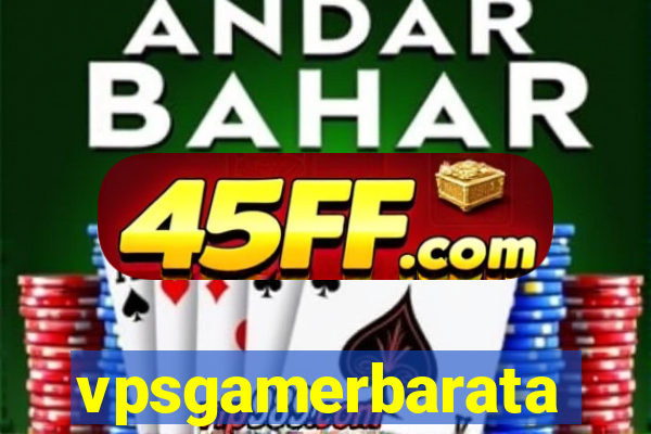 vpsgamerbarata
