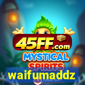 waifumaddz