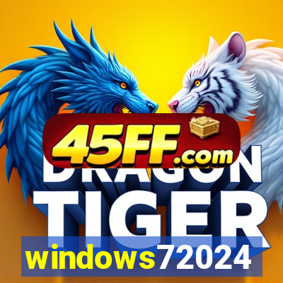 windows72024