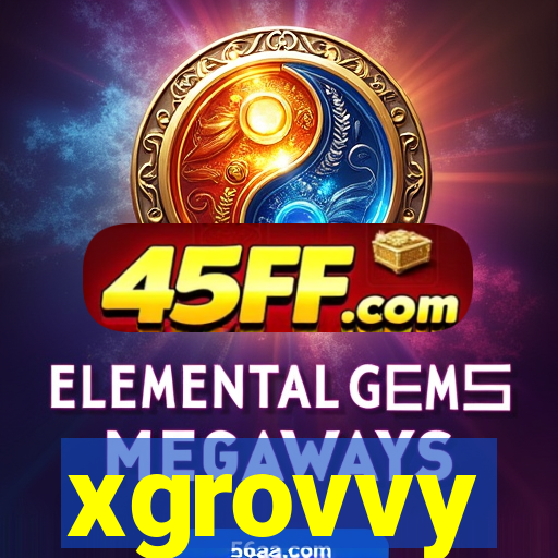 xgrovvy