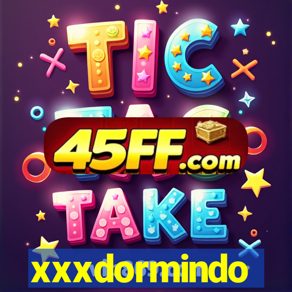 xxxdormindo