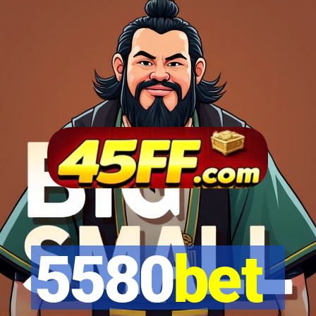 5580bet