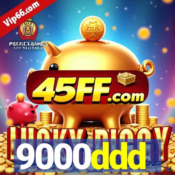 9000ddd