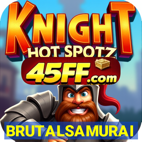 BRUTALSAMURAI
