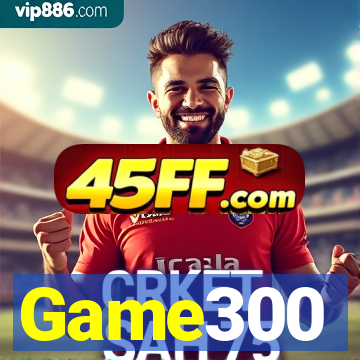 Game300
