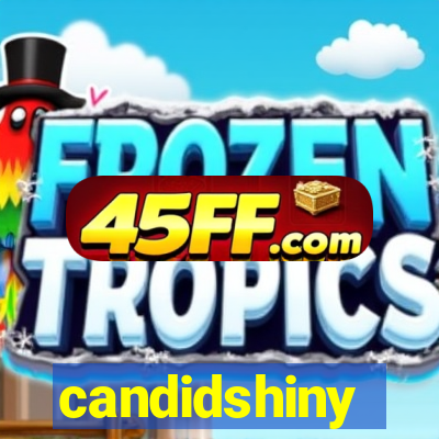 candidshiny