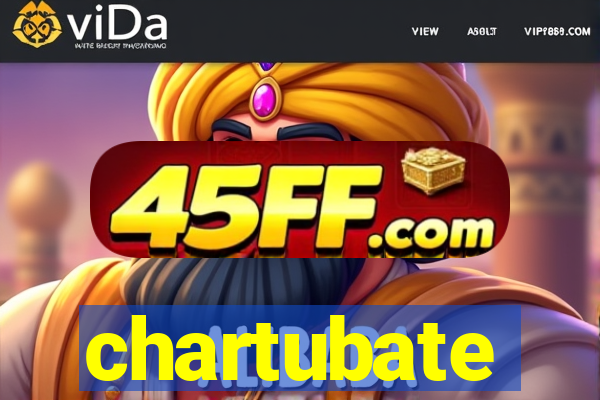 chartubate